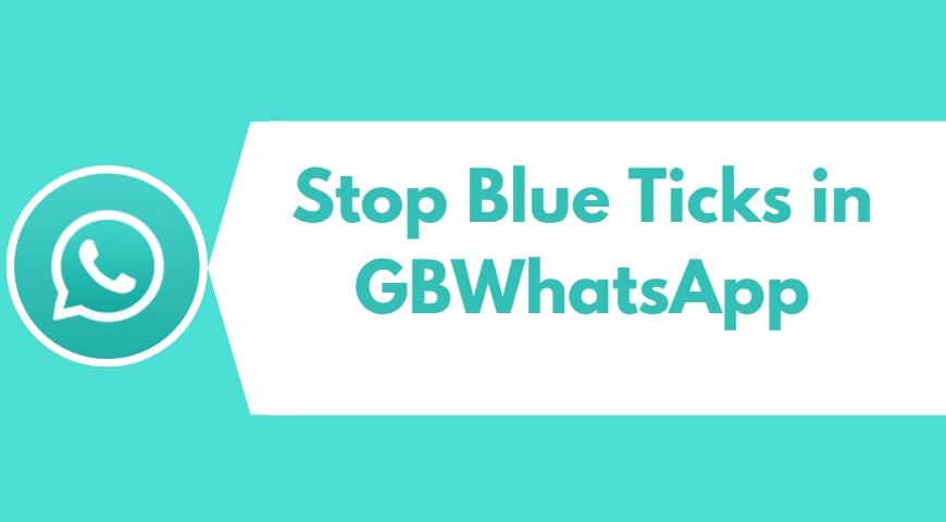 Stop Blue Ticks in GBWhatsApp